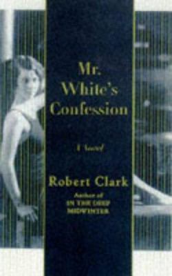 Mr. White's Confession 0312192177 Book Cover