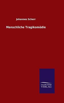 Menschliche Tragikomödie [German] 3846064262 Book Cover