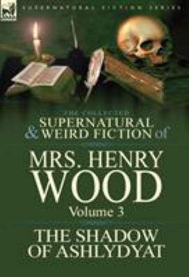 The Collected Supernatural and Weird Fiction of... 1782820566 Book Cover