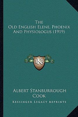 The Old English Elene, Phoenix And Physiologus ... 1163947636 Book Cover