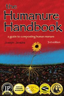 The Humanure Handbook: A Guide to Composting Hu... 0964425831 Book Cover