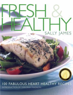 Fresh and Healthy: 100 Fabulous Heart Healthy R... 1580083927 Book Cover
