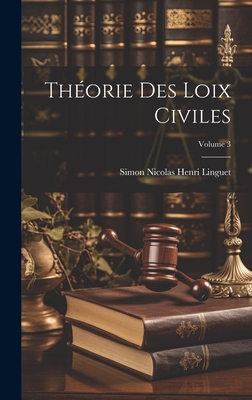 Théorie Des Loix Civiles; Volume 3 [French] 1021078360 Book Cover