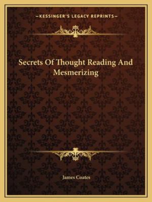 Secrets Of Thought Reading And Mesmerizing 1162810394 Book Cover
