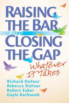 Raising the Bar and Closing the Gap: Whatever I... 1935249843 Book Cover