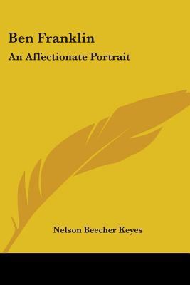 Ben Franklin: An Affectionate Portrait 0548387095 Book Cover