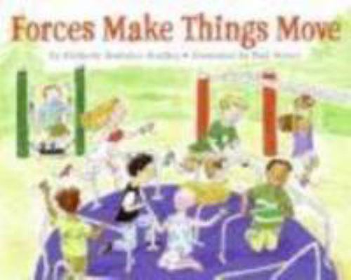 Forces Make Things Move 0060289074 Book Cover