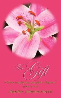 The Gift: Solving Everyday Issues Through the S... 1434328643 Book Cover