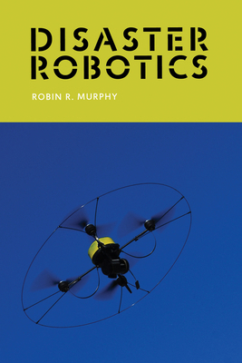 Disaster Robotics 0262534657 Book Cover