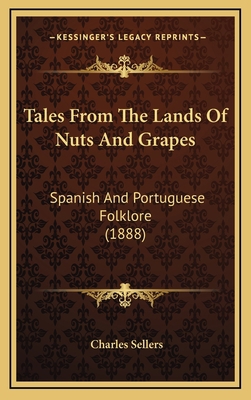 Tales from the Lands of Nuts and Grapes: Spanis... 1164254464 Book Cover