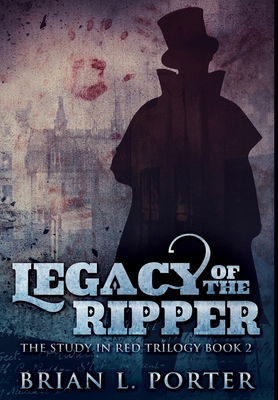 Legacy of the Ripper: Premium Hardcover Edition 1715939948 Book Cover