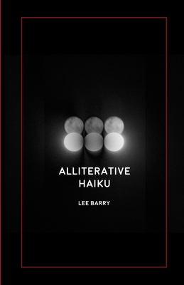 Alliterative Haiku 1702591492 Book Cover