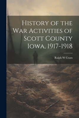 History of the War Activities of Scott County I... 1021801895 Book Cover