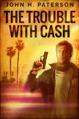 The Trouble With Cash: Large Print Edition [Large Print] 1715881435 Book Cover