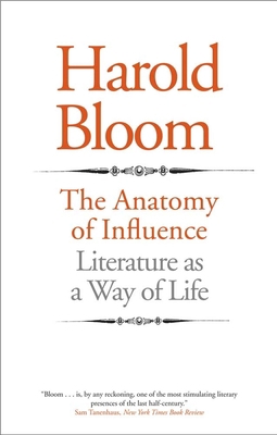 The Anatomy of Influence: Literature as a Way o... 0300181442 Book Cover