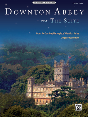 Downton Abbey: The Suite: From the Carnival/Mas... 0739096737 Book Cover