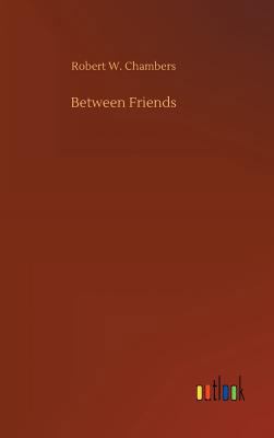 Between Friends 3734018196 Book Cover