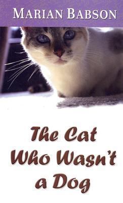 The Cat Who Wasn't a Dog [Large Print] 0786259639 Book Cover