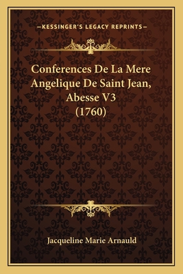 Conferences De La Mere Angelique De Saint Jean,... [French] 1165435675 Book Cover