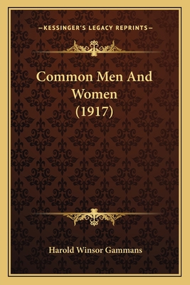 Common Men And Women (1917) 1164609637 Book Cover