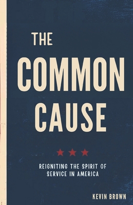 The Common Cause: Reigniting the Spirit of Serv... B0DYGBNGDB Book Cover
