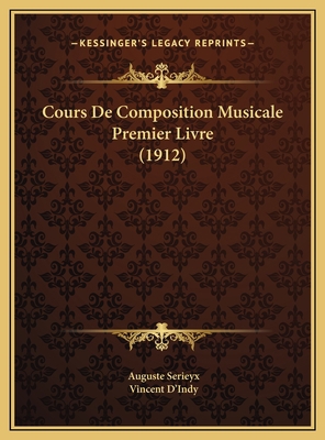 Cours De Composition Musicale Premier Livre (1912) [French] 1169740863 Book Cover