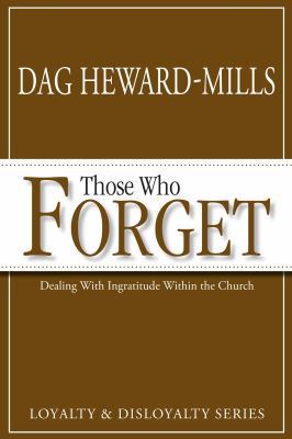 Those Who Forget: Dealing with Ingratitude With... 0988396254 Book Cover