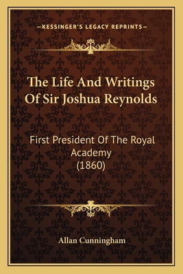 The Life And Writings Of Sir Joshua Reynolds: F... 1165121778 Book Cover