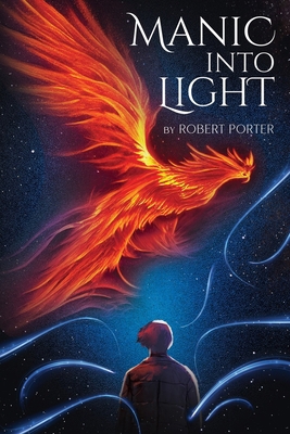 Manic Into Light B0CQMGRJYK Book Cover