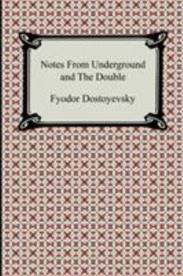 Notes from Underground and the Double 1420931334 Book Cover