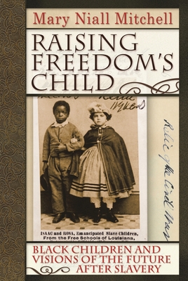 Raising Freedom's Child: Black Children and Vis... 0814757197 Book Cover