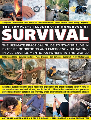 The Complete Illustrated Handbook of Survival: ... 1846812259 Book Cover