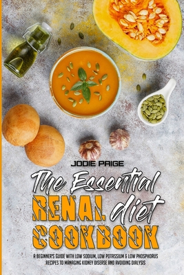 The Essential Renal Diet Cookbook: A Beginner's... 1802415920 Book Cover