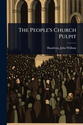 The People's Church Pulpit 1023627922 Book Cover