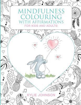 Mindfulness colouring with affirmations for kid... 0648097102 Book Cover