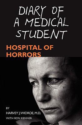 Diary of a Medical Student: Hospital of Horrors 145150053X Book Cover