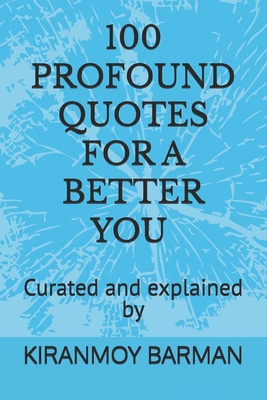 100 Profound Quotes for a Better You B0F635WLMH Book Cover