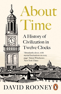 About Time: A History of Civilization in Twelve... 0241370515 Book Cover