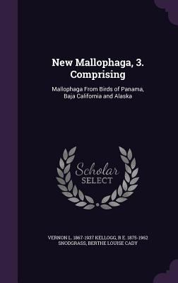 New Mallophaga, 3. Comprising: Mallophaga From ... 1346779422 Book Cover
