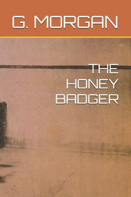 The Honey Badger B0DS97NCFJ Book Cover
