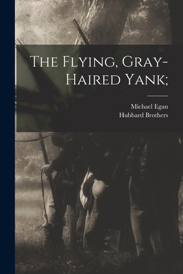 The Flying, Gray-haired Yank; 1017171769 Book Cover