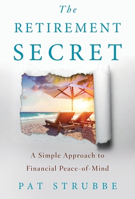 The Retirement Secret: A Simple Approach to Fin... 1544519141 Book Cover
