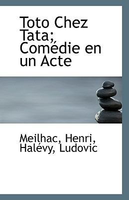 Toto Chez Tata; Com Die En Un Acte 1113359846 Book Cover