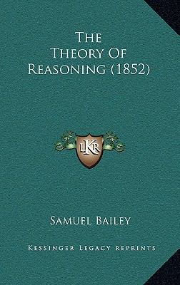 The Theory of Reasoning (1852) 1164292188 Book Cover