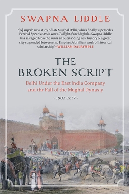 THE BROKEN SCRIPT: Delhi under the East India C... 9354473865 Book Cover
