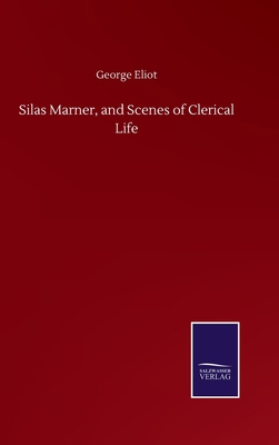 Silas Marner, and Scenes of Clerical Life 3752508035 Book Cover