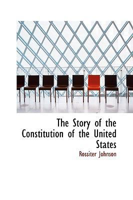 The Story of the Constitution of the United States 1103486152 Book Cover