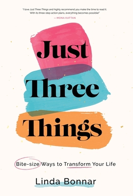 Just Three Things: Bite-size ways to transform ... 9948871960 Book Cover