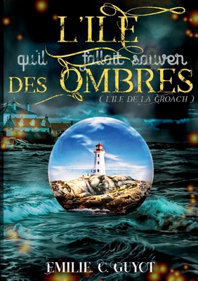 L'Île qu'il fallait sauver des ombres [French] 2322440337 Book Cover