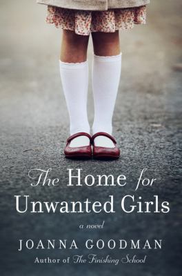 The Home for Unwanted Girls: The Heart-Wrenchin... 0062834088 Book Cover